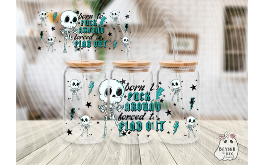 Born to Fuck around 16oz UVDTF Wrap