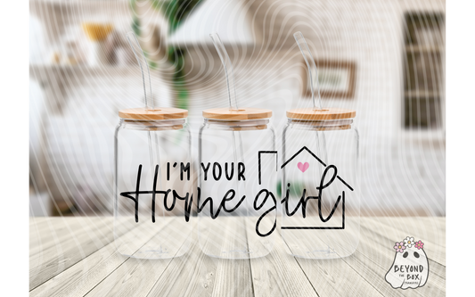 I'm your Home Girl 16oz UVDTF Wrap