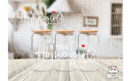 I'm your Home Girl 16oz UVDTF Wrap