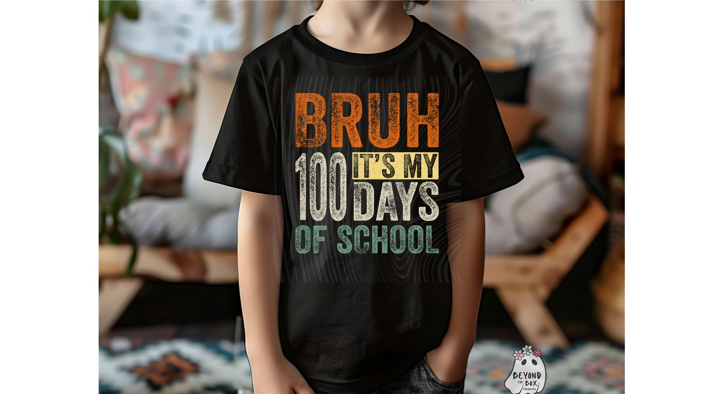 Bruh 100 Days of School Ready to Press DTF Transfer