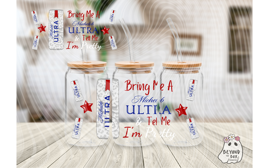Tell Me I'm Pretty 16oz UVDTF wrap