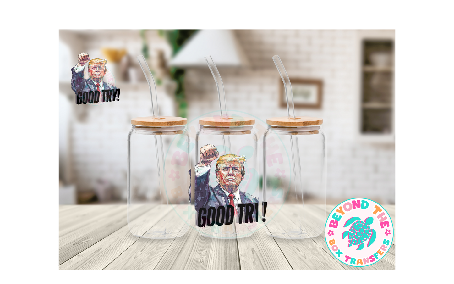 TRUMP Good Try! UVDTF DECAL