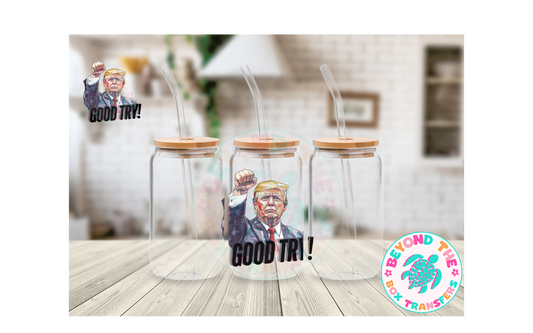 TRUMP Good Try! UVDTF DECAL